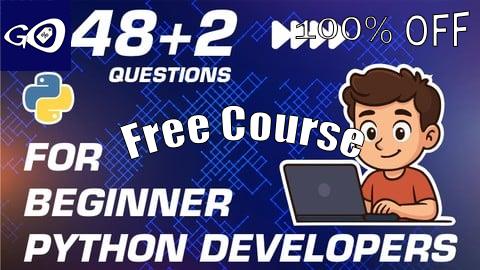 Free Coupon 448+2 Questions for Beginner Python Developers [100% OFF]
