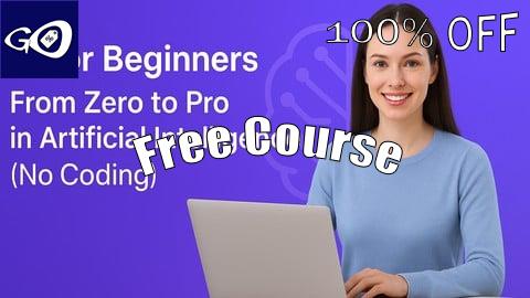 Free Coupon AI for Beginners:From Zero to Pro in Artificial Intelligence [100% OFF]