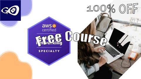 Free Coupon AWS Certified Advanced Networking - Specialty [100% OFF]