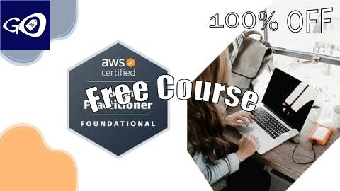 Free Coupon AWS Certified Cloud Practitioner Practice Exams [100% OFF]