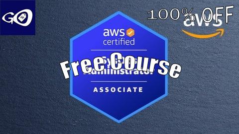 Free Coupon AWS SysOps Administrator Associate Complete Exam Preparation [100% OFF]