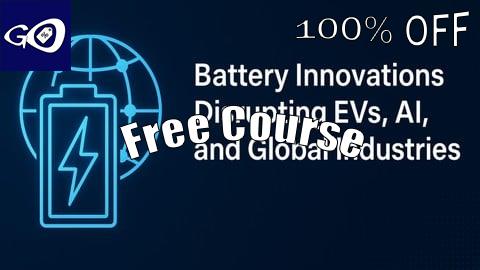 Free Coupon Battery Innovations & Solutions for EVs, AI & Industry [100% OFF]