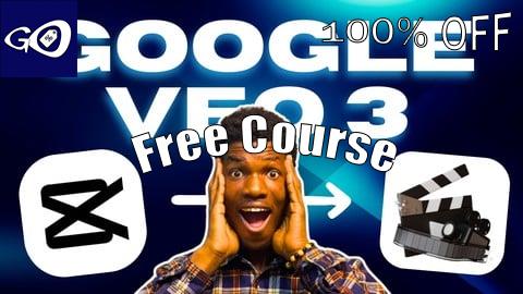 Free Coupon CapCut & Google Veo 3: Cinematic AI Video Mastery [100% OFF]