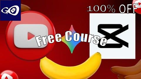 Free Coupon CapCut + Nano Banana: Faceless YouTube Automation Mastery [100% OFF]