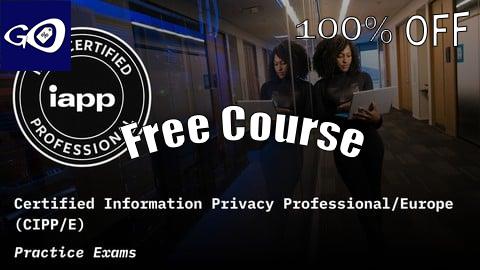 Free Coupon CIPP/E: Certified Information Privacy Professional/Europe [100% OFF]