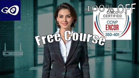 Free Coupon Cisco CCNP CCIE Enterprise 350-401 ENCOR: Practice Test 2025 [100% OFF]