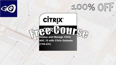 Free Coupon Citrix ADC 13 with Citrix Gateway Deployment and Management [100% OFF]