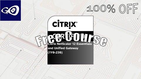 Free Coupon Citrix NetScaler 12 Essentials and Unified Gateway Exams [100% OFF]
