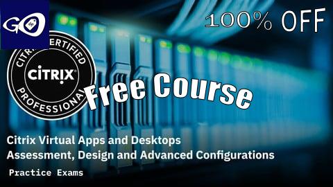 Free Coupon Citrix Virtual Apps & Desktops Assessment, Design & Config [100% OFF]