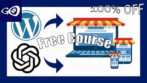 Free Coupon Cómo Crear una Tienda Online con WordPress y ChatGPT 2025 [100% OFF]