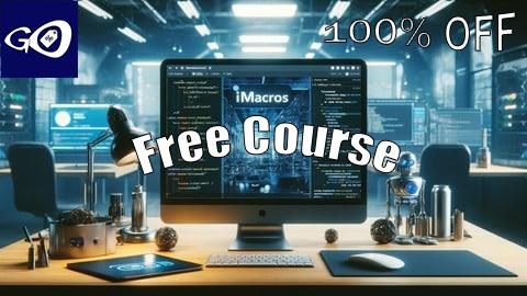 Free Coupon Efficient Browser Automation with iMacros [100% OFF]
