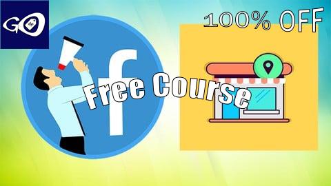 Free Coupon Facebook Ads For Small Business From Very Basic To Advance [100% OFF]