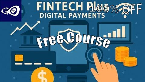 Free Coupon Fintech Plus: Master Financial Technology & Digital Payments [100% OFF]