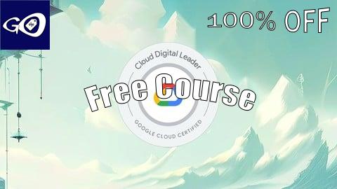 Free Coupon GCP Cloud Digital Leader: Master the CDL - 6 Practice Tests [100% OFF]