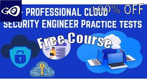 Free Coupon GCP Cloud Security Engineer - Practice Tests [100% OFF]