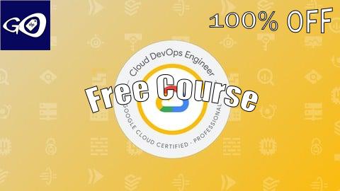 Free Coupon GCP Professional Cloud DevOps Engineer Practice Exams 2025 [100% OFF]