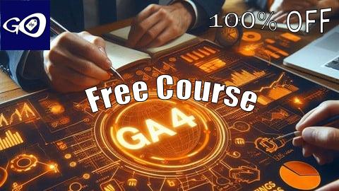Free Coupon Google Analytics 4 (GA4) Mastery : Practice Course [100% OFF]