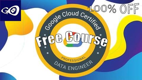 Free Coupon Google Cloud Professional Data Engineer 2025 PRACTICE EXAM [100% OFF]