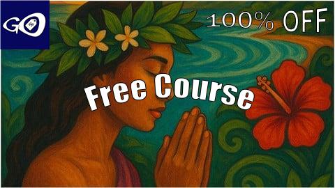 Free Coupon Ho‘oponopono & the Aloha Spirit -Healing Through Forgiveness [100% OFF]