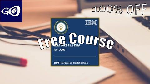 Free Coupon IBM DB2 11.1 Database Administrator for LUW Practice Exams [100% OFF]