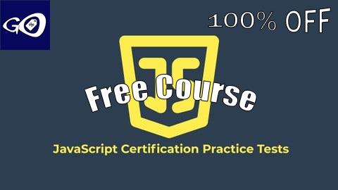 Free Coupon JavaScript Certification Practice Tests: ES6+ & Core Concept [100% OFF]