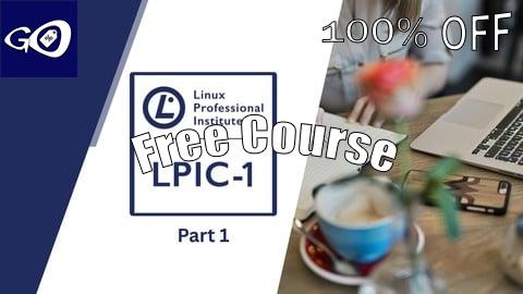 Free Coupon LPIC-1 Exam 101 Part 1 Linux Administrator Practice Exams [100% OFF]