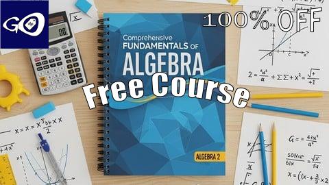Free Coupon Master The Fundamentals of Algebra 1 and Algebra 2 [100% OFF]
