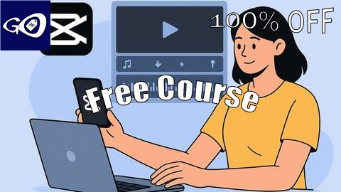 Free Coupon Mastering CapCut: Complete Video Editing Guide for Beginners [100% OFF]