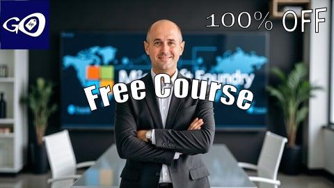 Free Coupon Microsoft Foundry: Build, Orchestrate, and Automate AI Agent [100% OFF]