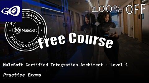 Free Coupon MuleSoft Certified Integration Architect Level 1 Exam Prep [100% OFF]