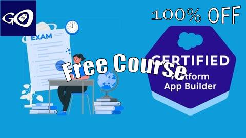 Free Coupon [NEW] Salesforce Certified Platform App Builder Exam - 2025 [100% OFF]