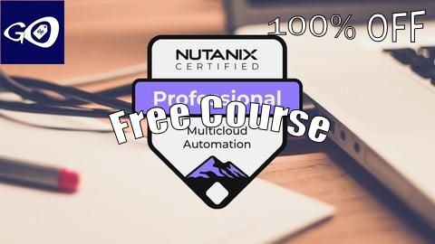 Free Coupon Nutanix Certified Professional Multicloud Automation Exam [100% OFF]