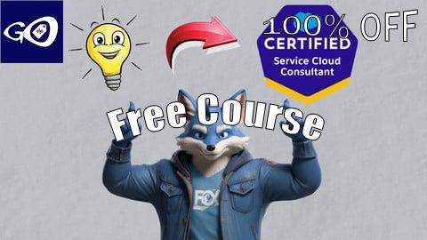 Free Coupon Salesforce Certified Service Cloud Consultant - Full Course [100% OFF]