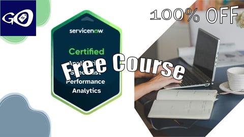 Free Coupon ServiceNow Application Specialist Performance Analytics Prep [100% OFF]