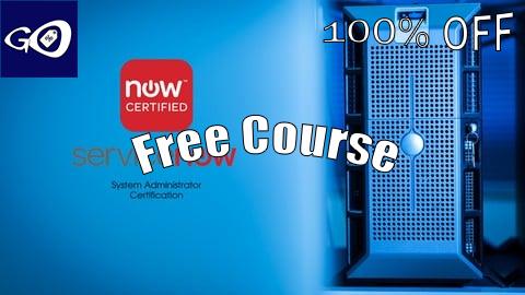 Free Coupon ServiceNow Certified System Administrator(CSA) Practice Exam [100% OFF]