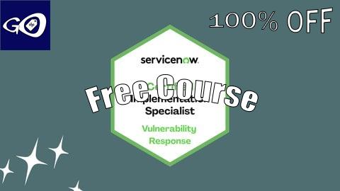 Free Coupon ServiceNow CIS - Vulnerability (CIS-VR) Practice Exams [100% OFF]