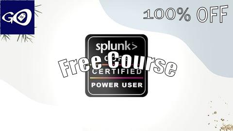 Free Coupon Splunk Core Certified Power User Exam [100% OFF]