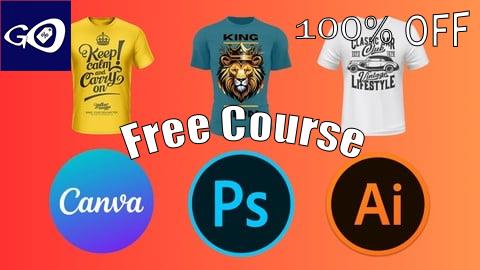 Free Coupon T-Shirt Design Mastery: Illustrator, Photoshop and Canva [100% OFF]