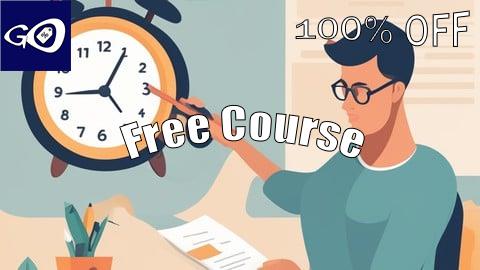 Free Coupon Time Management Mastery: Stress less, Work more [100% OFF]