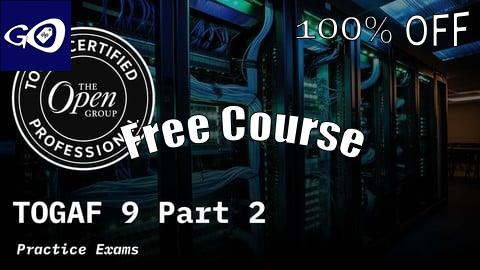 Free Coupon TOGAF 9 Part 2 (Certified) Practice Exams [100% OFF]
