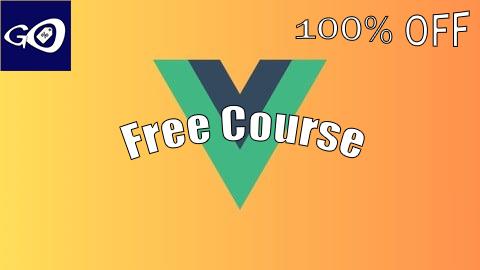Free Coupon Vue.js Masterclass: Build Interactive Web Apps Quickly [100% OFF]